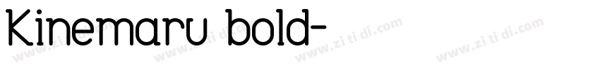 Kinemaru bold字体转换